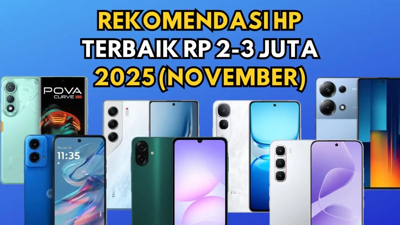 Rekomendasi HP Terbaik Rp 2-3 Juta 2025 (November) 1 rekomendasi smartphone 2-3 juta