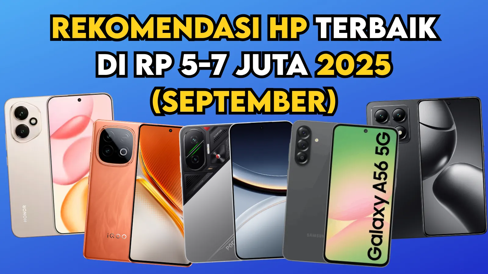 Rekomendasi HP Terbaik Harga Rp 5-7 Juta 2025 (September)